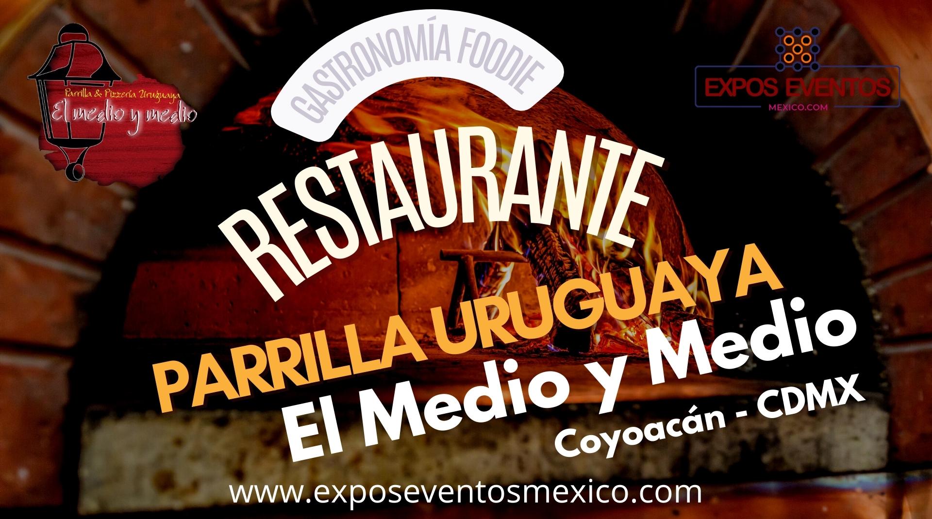Restaurante El Medio y Medio Parrilla & Pizzería Uruguaya, Restaurante Uruguayo Coyoacán CDMX