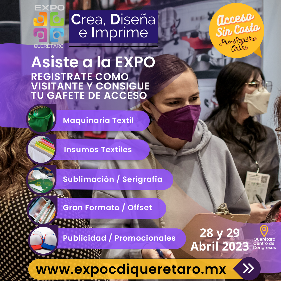 Expo Crea, Diseña e Imprime Querétaro 2023. EXPO CDI Querétaro Artes Graficas, Textil, Publicidad ...