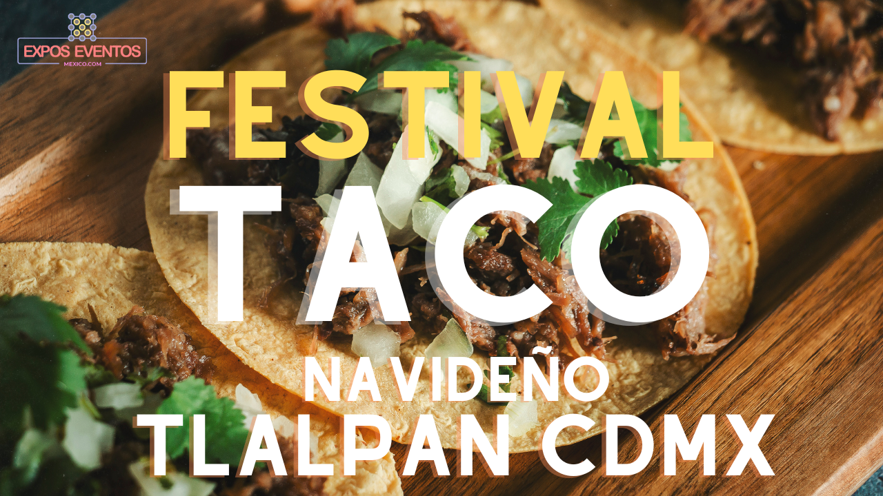 Festival del Taco Navideño 2022 Alcaldia de Tlapan al sur de la Ciudad de México